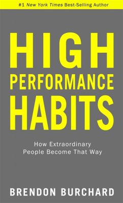  「High Performance Habits: How Extraordinary People Become That Way」：成功への秘訣を紐解く、トルコの経営学の傑作