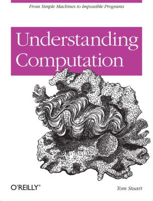  「Understanding Computation」：計算の奥深さを探求する、フランス発の知的冒険